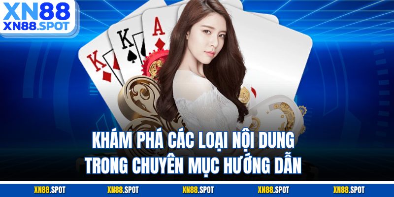 Khám phá các loại nội dung trong chuyên mục Hướng dẫn