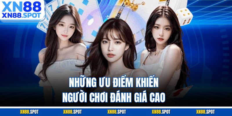 Những ưu điểm khiến người chơi đánh giá cao